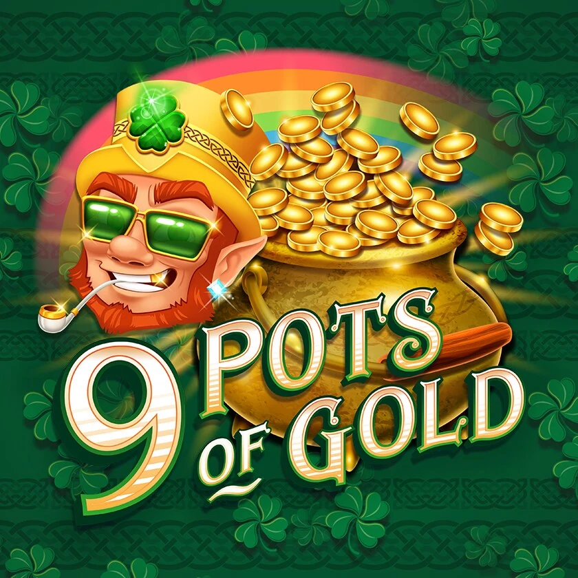 9 Pots of Gold